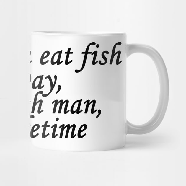 Teach a Man to Fish by GreenGuyTeesStore